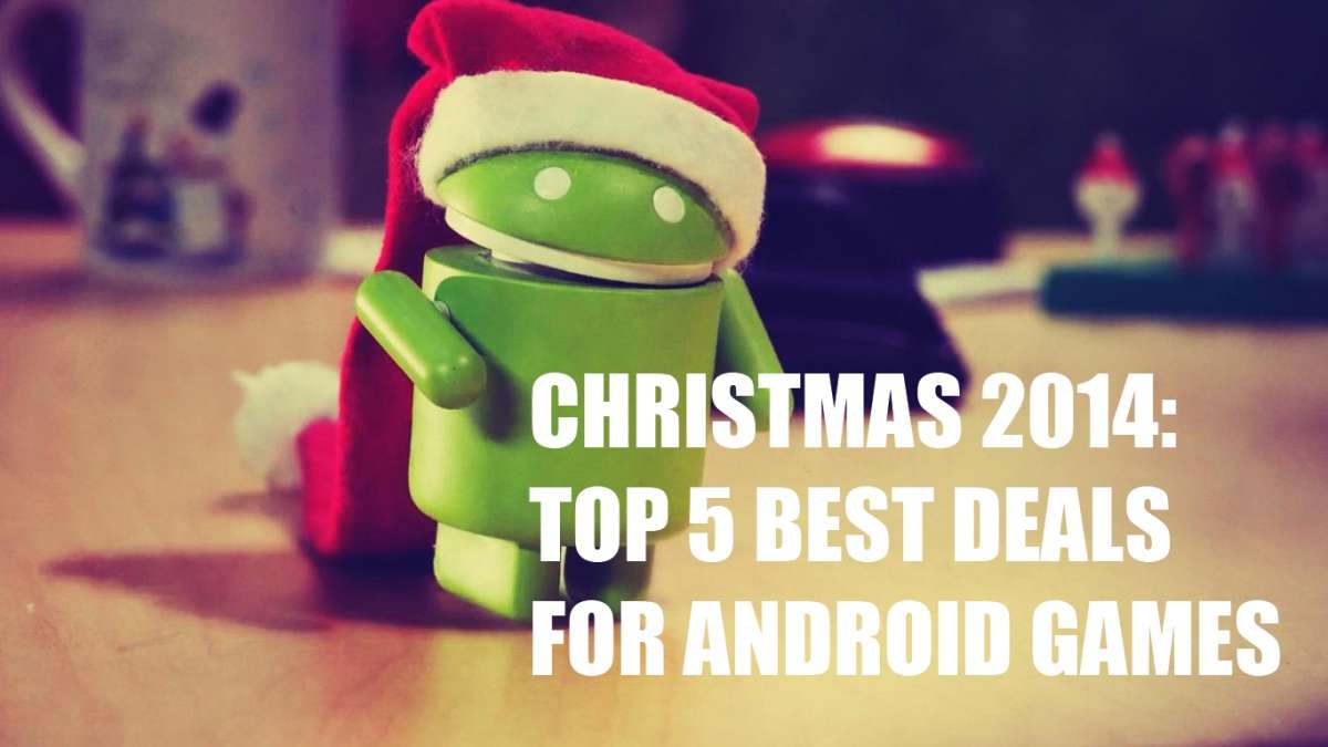 Christmas 2014: Top 5 best deals for Android games